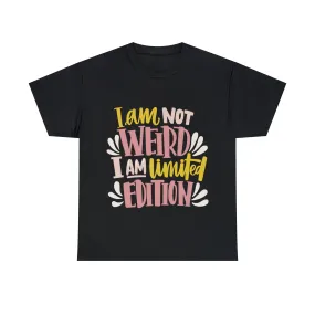 Funny T-Shirt | I am Not Weird |